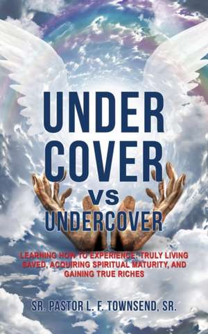 Under Cover Vs Undercover de Sr. Pastor L. F. Townsend Sr