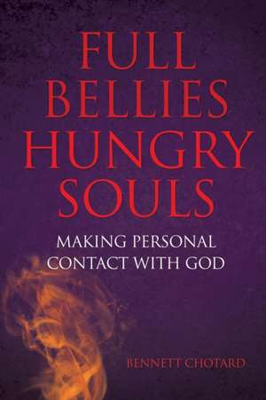 Full Bellies Hungry Souls de Bennett Chotard