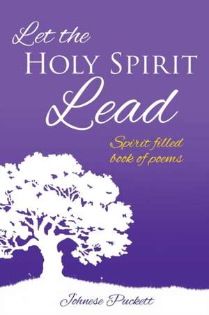 Let the Holy Spirit Lead de Johnese Puckett