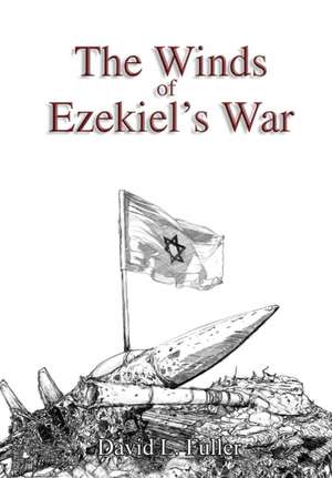 The Winds of Ezekiel's War de David L. Fuller