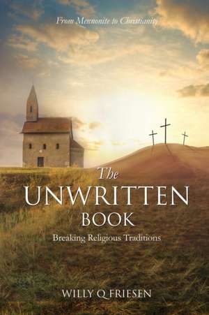 The Unwritten Book de Willy Q. Friesen