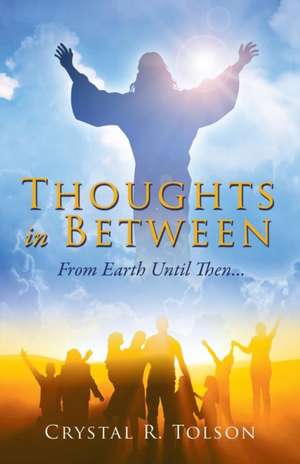 Thoughts In Between de Crystal R Tolson