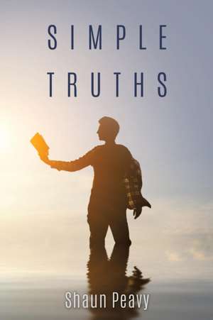 Simple Truths de Shaun Peavy