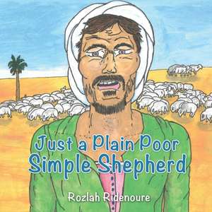 Just a Plain Poor Simple Shepherd de Rozlah Ridenoure