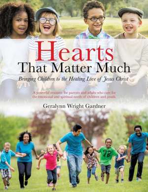 Hearts That Matter Much de Geralynn Wright Gardner