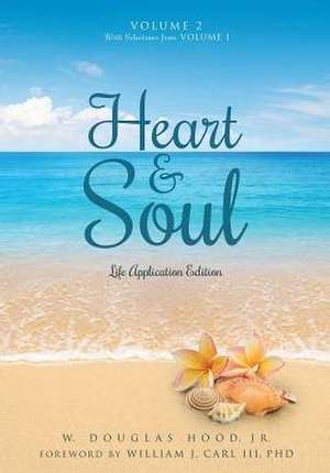 Heart & Soul Volume 2 with Selections from Volume 1 de Jr. W. Douglas Hood