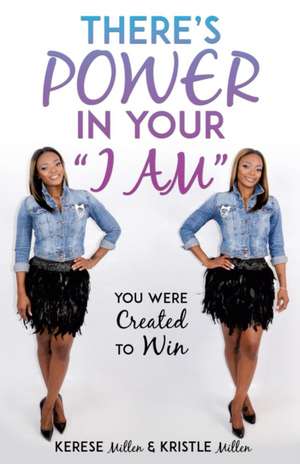 There's Power in Your I Am de Kerese Millen