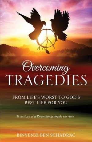 Overcoming Tragedies de Binyenzi Ben Schadrac