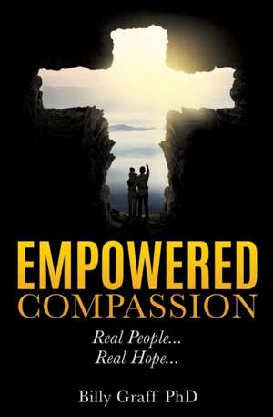 Empowered Compassion de Graff Phd, Billy