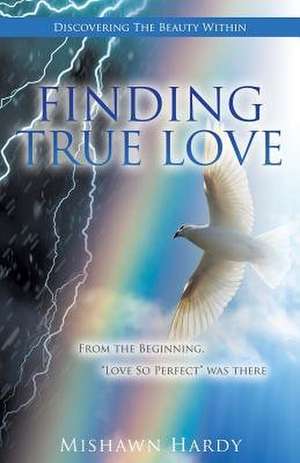 Finding True Love de Hardy, Mishawn