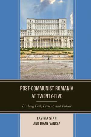 Post-Communist Romania at Twenty-Five