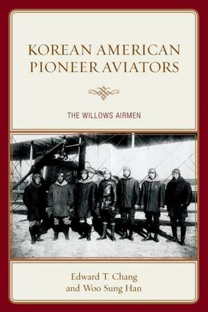 Korean American Pioneer Aviators de Woo Sung Han