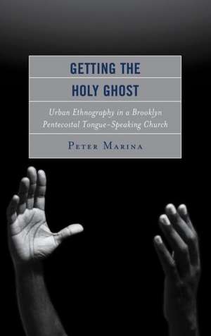 Getting the Holy Ghost de Peter Marina