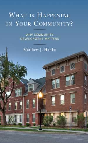 What is Happening in Your Community? de Matthew J. Hanka