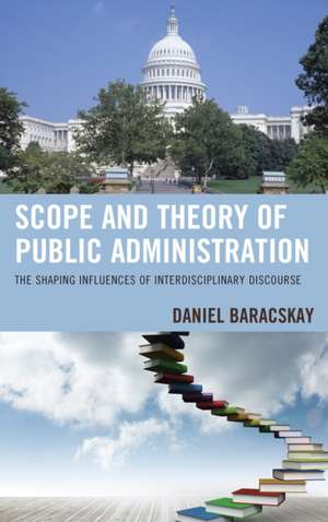 Scope and Theory of Public Administration de Daniel Baracskay