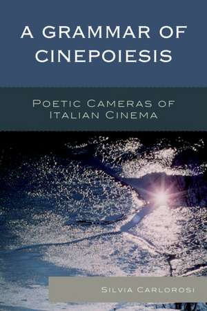 Grammar of Cinepoiesis de Silvia Carlorosi