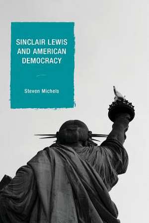 SINCLAIR LEWIS AMP AMERICAN DEMOPB de Steven J. Michels