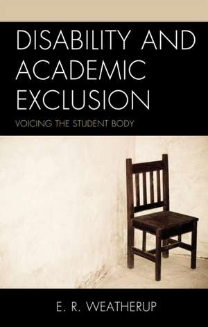 Disability and Academic Exclusion de E. R. Weatherup