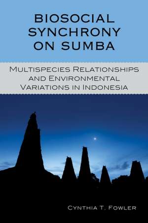 Biosocial Synchrony on Sumba de Cynthia T. Fowler