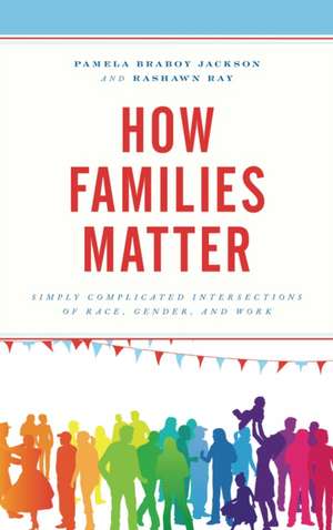 How Families Matter de Rashawn Ray