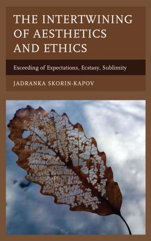 The Intertwining of Aesthetics and Ethics de Jadranka Skorin-Kapov