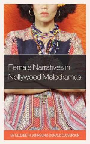 FEMALE NARRATIVES IN NOLLYWOODPB de Donald Culverson