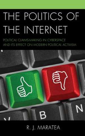 The Politics of the Internet de R. J. Maratea