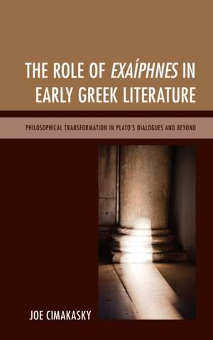 The Role of Exaiphnes in Early Greek Literature de Joseph Cimakasky