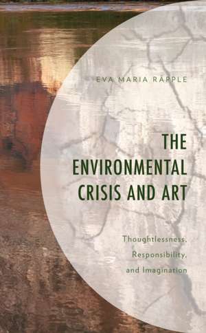 Räpple, E: Environmental Crisis and Art de Eva Maria Rapple