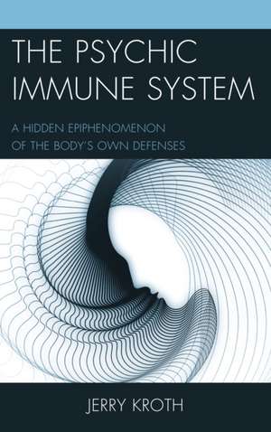 The Psychic Immune System de Jerry Kroth