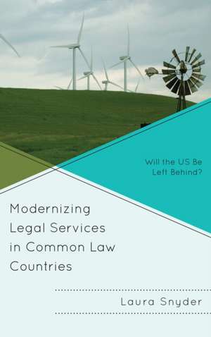 Modernizing Legal Services in Common Law Countries de Laura J. Snyder