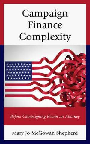 CAMPAIGN FINANCE COMPLEXITY BCB de Mary Jo McGowan Shepherd