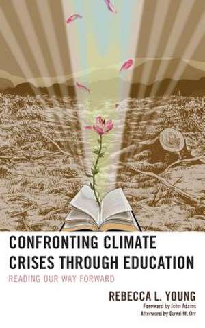 Confronting Climate Crises through Education de Rebecca L. Young