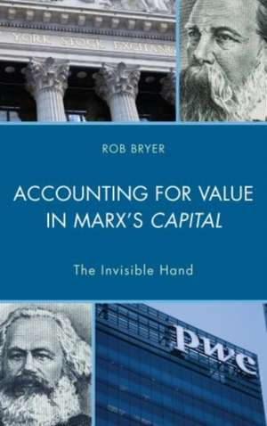 Accounting for Value in Marx's Capital de Robert Bryer