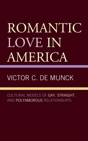 Romantic Love in America de Victor C. de Munck