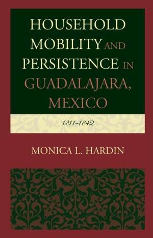 Household Mobility and Persistence in Guadalajara, Mexico de Monica L. Hardin