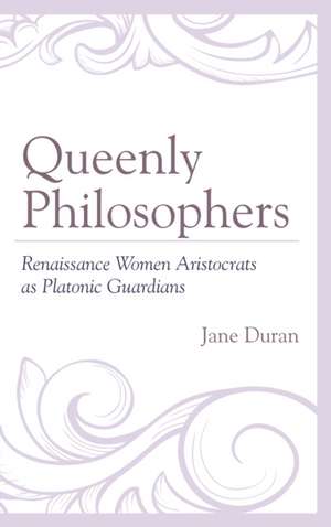 QUEENLY PHILOSOPHERS RENAISSANCB de Jane Duran