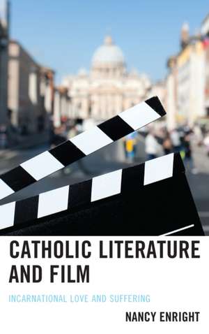 Catholic Literature and Film de Nancy Enright