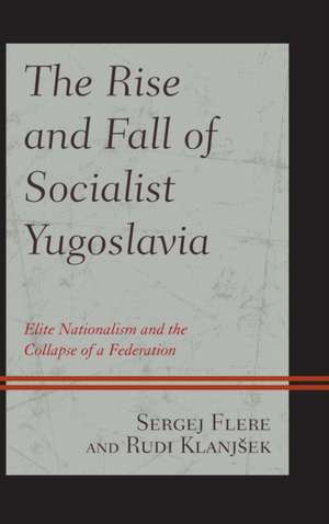 Rise and Fall of Socialist Yugoslavia de Rudi Klanjsek