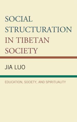 Social Structuration in Tibetan Society de Jia Luo