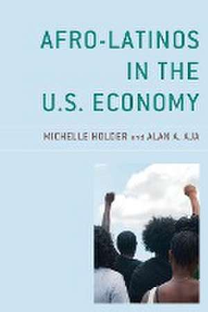 Afro-Latinos in the U.S. Economy de Michelle Holder