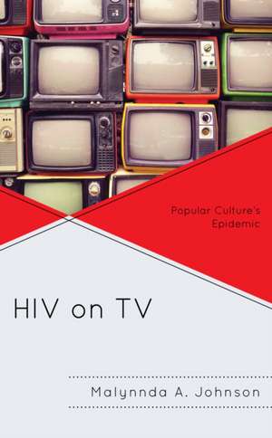 HIV on TV de Malynnda A. Johnson