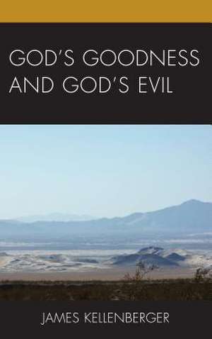 God's Goodness and God's Evil de James Kellenberger