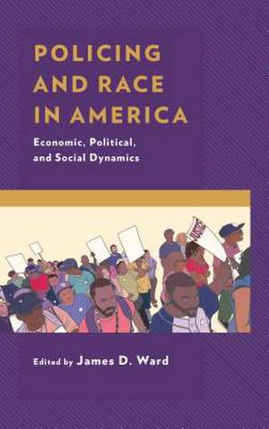 Policing and Race in America de James Ward