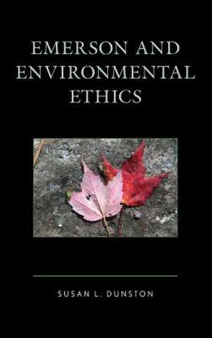 EMERSON AMP ENVIRONMENTAL ETHICSCB de Susan L. Dunston