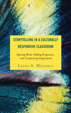 Storytelling in a Culturally Responsive Classroom de Laura A. Mitchell