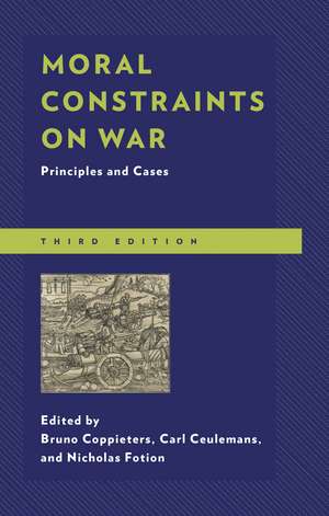 Moral Constraints on War: Principles and Cases de Bruno Coppieters