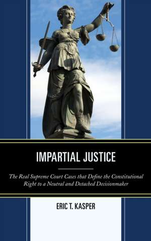 Impartial Justice de Eric T. Kasper