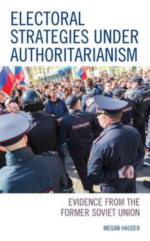 Electoral Strategies under Authoritarianism de Megan Hauser