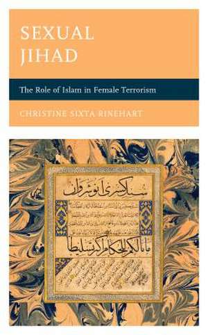 SEXUAL JIHAD THE ROLE OF ISLACB de Christine Sixta Rinehart